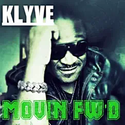 Movin Fw'd - Single by Klyve album reviews, ratings, credits