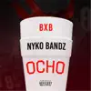 Ocho (feat. Nyko Bandz) - Single album lyrics, reviews, download