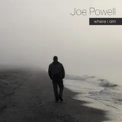 Where I Am - Single by Joe Powell album reviews, ratings, credits