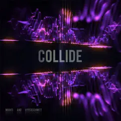 Collide - Single by Hyperschmitt & Mighti album reviews, ratings, credits