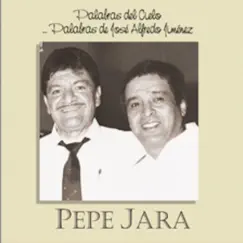 Palabras del Cielo, Palabras de José Alfredo Jimenez by Pepe Jara album reviews, ratings, credits