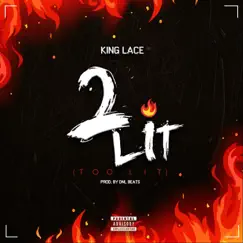 Too Lit - Single by King Lace album reviews, ratings, credits
