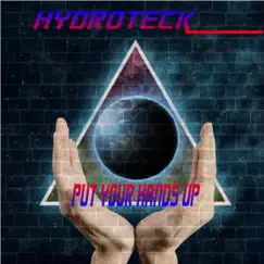 Put Your Hands Up (0.1) - Single by HydroTeck album reviews, ratings, credits