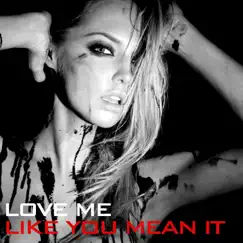 Love Me Like You Mean It Song Lyrics