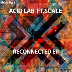 Reconnected EP (feat. Scale) - Single by Acid Lab album reviews, ratings, credits
