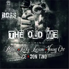 Old Me (Live) [feat. Lucky Luciano, Ice, Munee & Don Tino] Song Lyrics