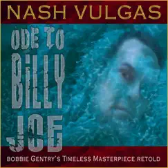 Nash Vulgas: Ode to Billy Joe (feat. Tinus Koorn, The Squeemo's, Richard Allen) - Single by Nash Vulgas album reviews, ratings, credits