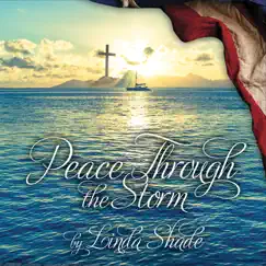 Peace Through the Storm by Linda Shade album reviews, ratings, credits