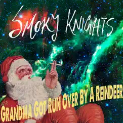Grandma Got Run Over by a Reindeer - Single by Smoky Knights album reviews, ratings, credits