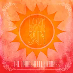 Love from the Sun (feat. Kathleen Bertrand) - Single by The DangerFeel Newbies album reviews, ratings, credits