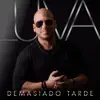 Demasiado Tarde - Single album lyrics, reviews, download