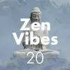 20 Zen Vibes - The Most Soothing Relaxing New Age Music with Nature Sounds album lyrics, reviews, download