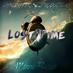 Lost Time (feat. The Howard Boy!) - Single by Manny Breaux album reviews, ratings, credits