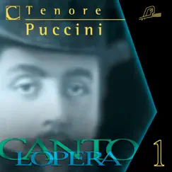 Cantolopera: Puccini's Tenor Arias Collection, Vol. 1 by Silvano Sant'Agata, Antonello Gotta & Compagnia d'Opera Italiana album reviews, ratings, credits