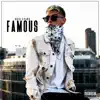 Famous - Single album lyrics, reviews, download