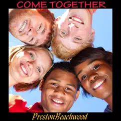 Come Together - Single by PrestonBeachwood album reviews, ratings, credits