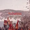 Flowers - Single album lyrics, reviews, download