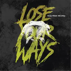 Lose Your Ways by Daily Khaos Delivery album reviews, ratings, credits