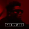 Killdit (feat. Dimebag) - Single album lyrics, reviews, download