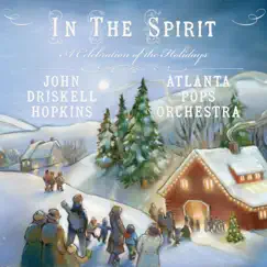 In the Spirit: A Celebration of the Holidays by John Driskell Hopkins & Atlanta Pops Orchestra album reviews, ratings, credits