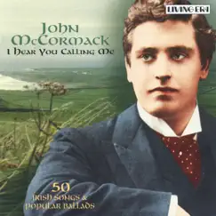 I Hear You Calling Me (2004 Remastered Version) by John McCormack album reviews, ratings, credits