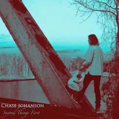 Second Things First by Chase Johanson album reviews, ratings, credits