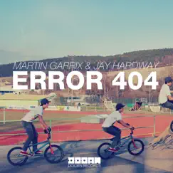 Error 404 - Single by Martin Garrix & Jay Hardway album reviews, ratings, credits