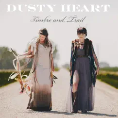 Timbre and Trail (feat. Jeffrey Foucault) - Single by Dusty Heart album reviews, ratings, credits