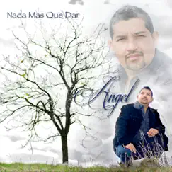Nada Mas Que Dar by Angel Garcia album reviews, ratings, credits