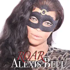 Roar - Single by Alexis Bell album reviews, ratings, credits