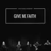 Give Me Faith - Single album lyrics, reviews, download