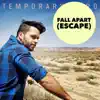 Fall Apart (Escape) - EP album lyrics, reviews, download