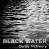 Black Water - EP album lyrics, reviews, download