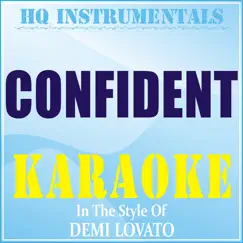 Confident (Instrumental / Karaoke Version) [In the Style of Demi Lovato] Song Lyrics