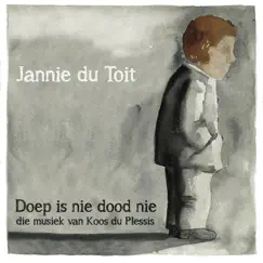 Doep Is Nie Dood Nie (Die Musiek Van Koos Du Plessis) by Jannie du Toit album reviews, ratings, credits