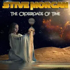 The Crossroads of Time by Stive Morgan album reviews, ratings, credits