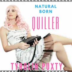 Natural Born Quiller by Tyrolin Puxty album reviews, ratings, credits
