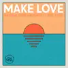 Make Love (feat. Pep Tiger) - EP album lyrics, reviews, download