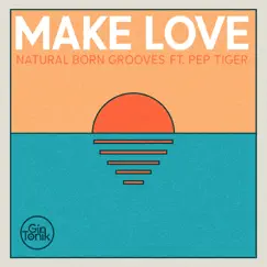 Make Love (feat. Pep Tiger) [Radio Edit] Song Lyrics