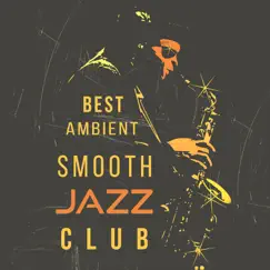 Best Ambient Smooth Jazz Club Song Lyrics