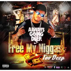 Always Going Deep: Free My N****s - Single by Too Deep album reviews, ratings, credits