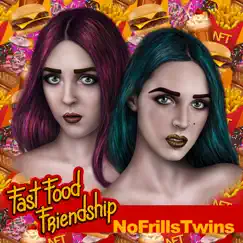Fast Food Friendship - Single by No Frills Twins album reviews, ratings, credits