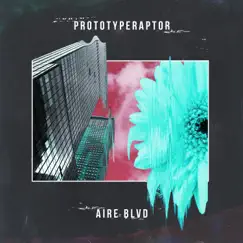 Aire Blvd by Prototyperaptor album reviews, ratings, credits