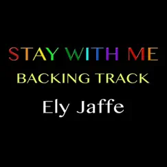 Stay With Me (Backing Track) - Single by Ely Jaffe album reviews, ratings, credits