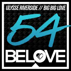 Big Big Love - Single by Ulysse Riverside album reviews, ratings, credits