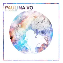 Weekends - EP by Paulina Vo album reviews, ratings, credits