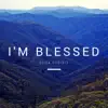 I'm Blessed - Single album lyrics, reviews, download