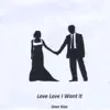 Love Love I Want It - Single album lyrics, reviews, download