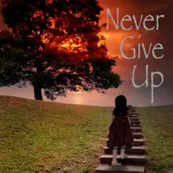 Never Give Up by April Trevino & Ruben Trevino album reviews, ratings, credits