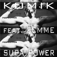 Supa Power (feat. Femme) - Single by Komik album reviews, ratings, credits